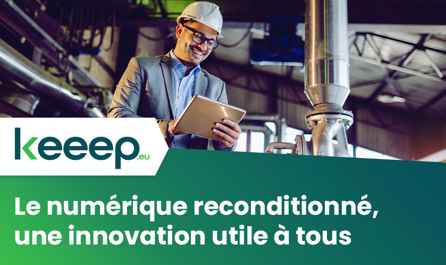 Le numérique reconditionné, une innovation utile à tous